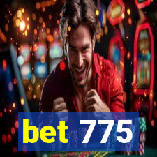 bet 775